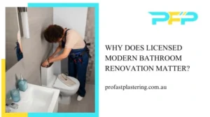 Why Does Licensed Modern Bathroom Renovation Matter