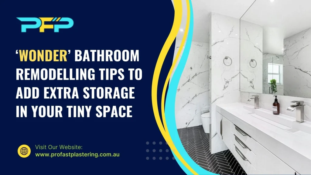 ‘Wonder’ Bathroom Remodelling Tips to Add Extra Storage In Your Tiny Space