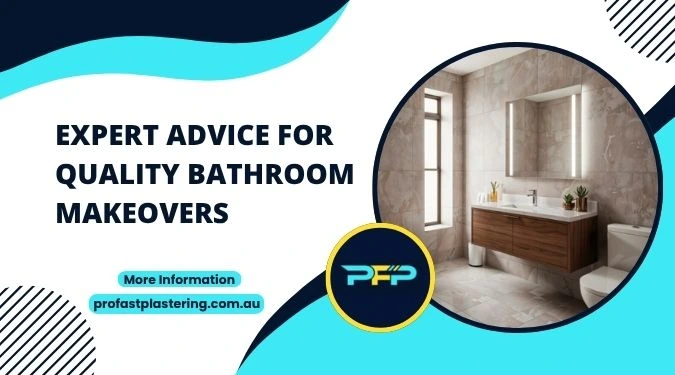 How Can You Ensure Top-Notch Bathroom Makeovers?