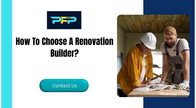 How To Choose A Renovation Builder?